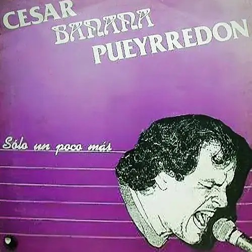 César Banana Pueyrredón - Sólo un poco más